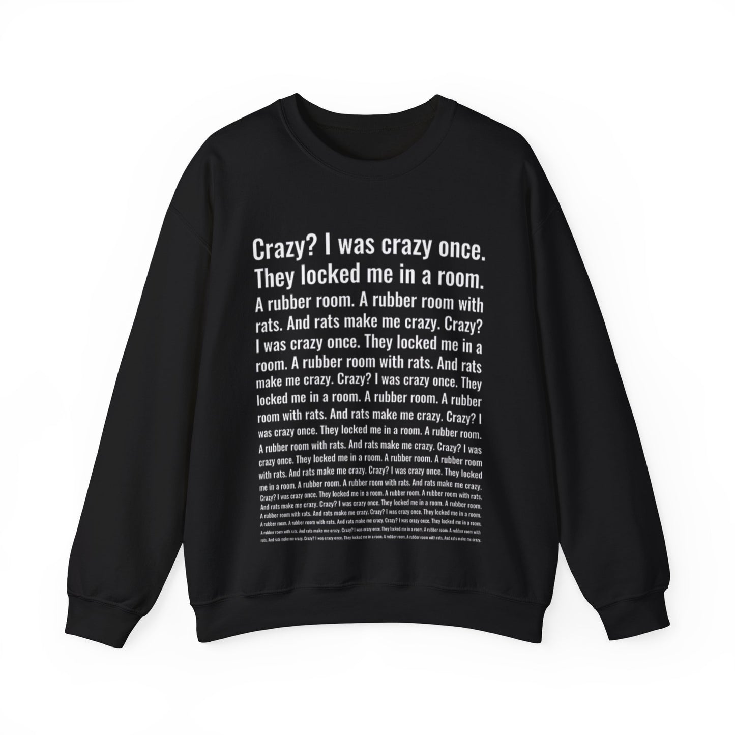 Crazy I was crazy once Sweatshirt