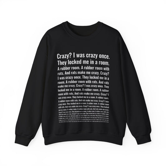 Crazy I was crazy once Sweatshirt