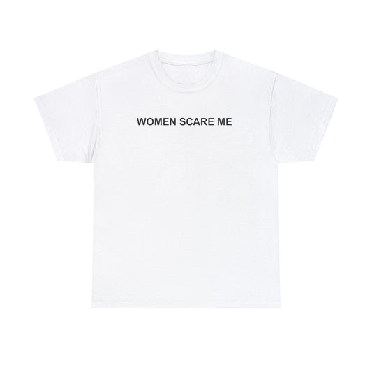 WOMEN SCARE ME T-SHIRT