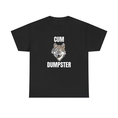 Cum Dumpster Funny Shirt