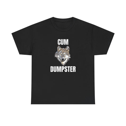 Cum Dumpster Funny Shirt