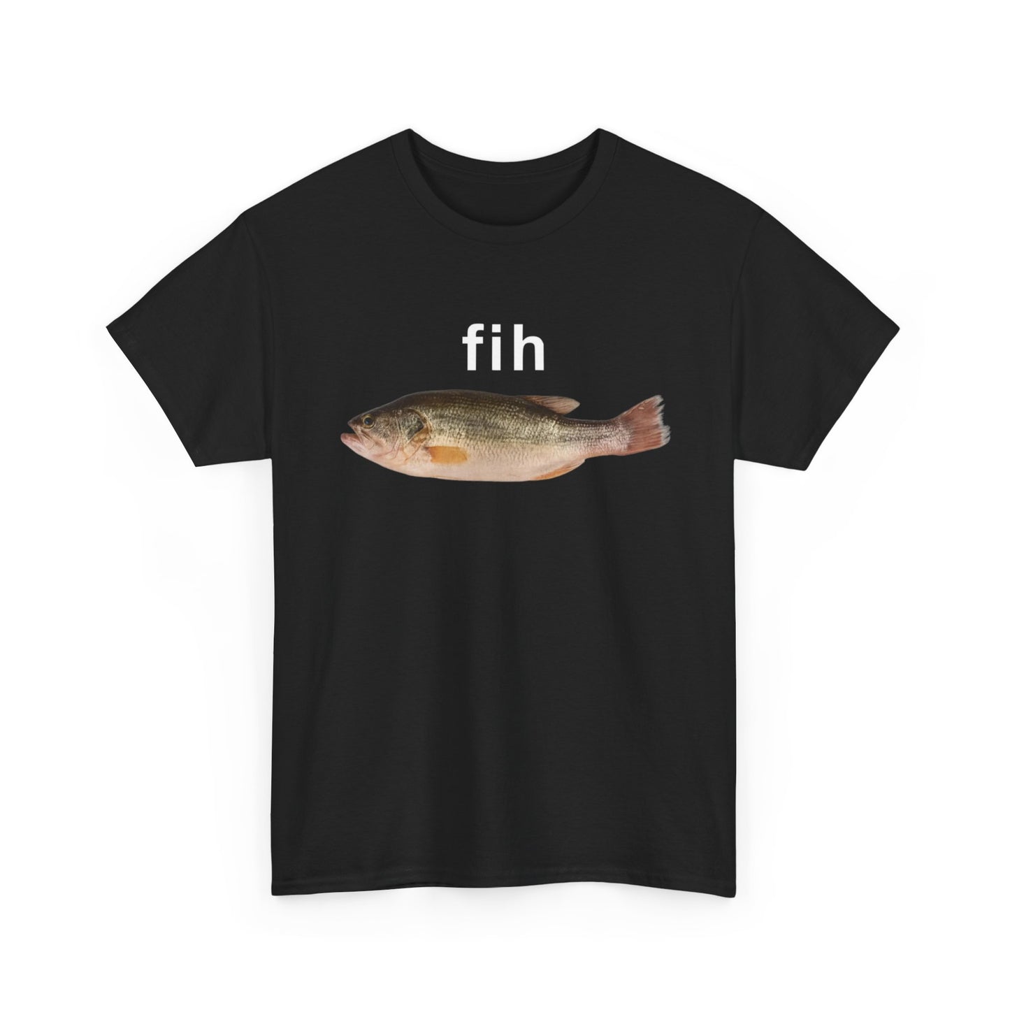 Black unisex t-shirt featuring a white fish graphic and the word ‘fih’ printed on the front, set against a white background, a playful and funny graphic tee for men and women.