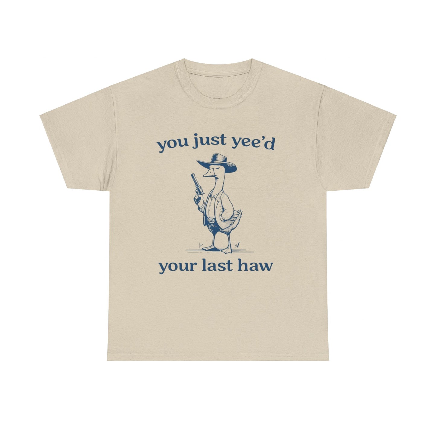 You Just Yeed Your Last Haw Shirt